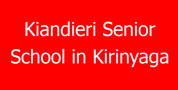 Kiandieri Senior School in Kirinyaga