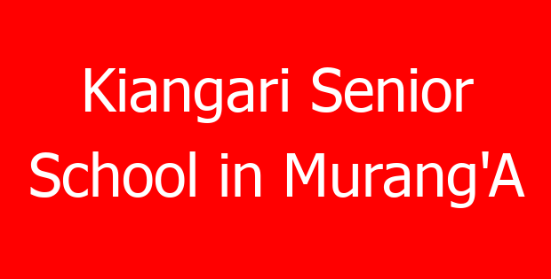 Kiangari Senior School in Murang’A