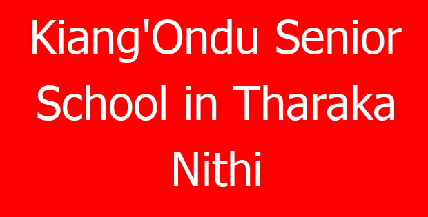 Kiang’Ondu Senior School in Tharaka Nithi