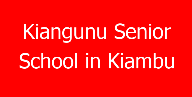 Kiangunu Senior School in Kiambu
