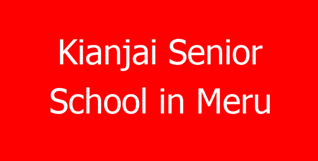 Kianjai Senior School in Meru