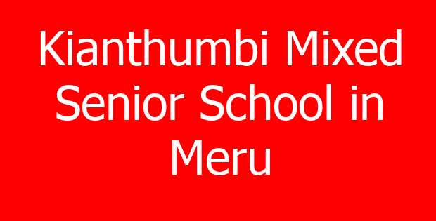 Kianthumbi Mixed Senior School in Meru