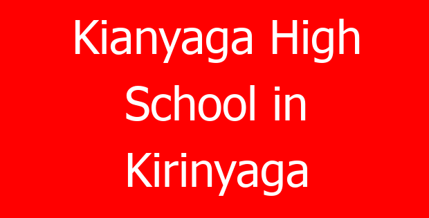 Kianyaga High School in Kirinyaga