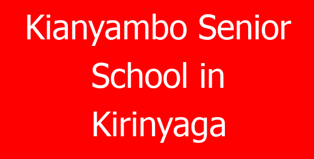 Kianyambo Senior School in Kirinyaga