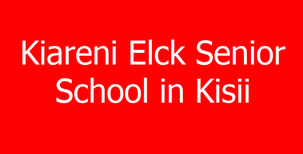 Kiareni Elck Senior School in Kisii