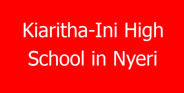 Kiaritha-Ini High School in Nyeri