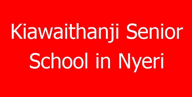 Kiawaithanji Senior School in Nyeri