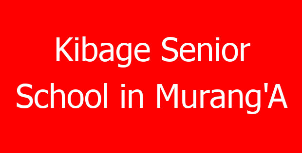 Kibage Senior School in Murang’A