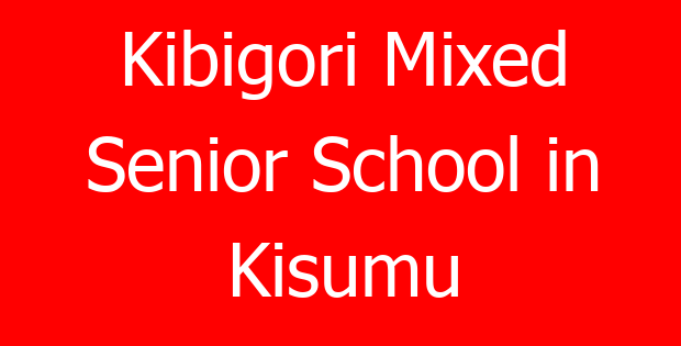 Kibigori Mixed Senior School in Kisumu