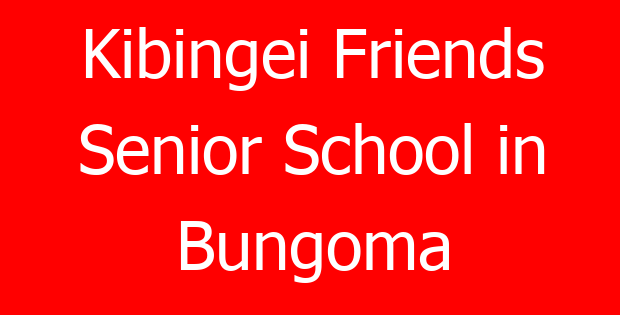 Kibingei Friends Senior School in Bungoma