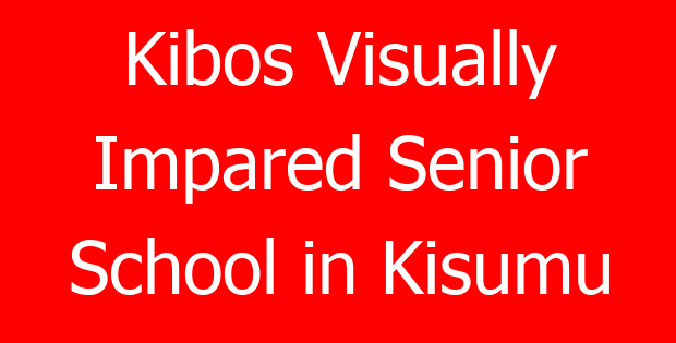 Kibos Visually Impared Senior School in Kisumu
