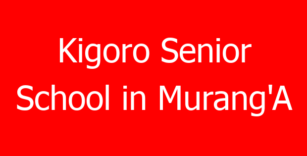 Kigoro Senior School in Murang’A