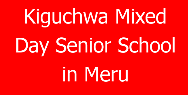 Kiguchwa Mixed Day Senior School in Meru
