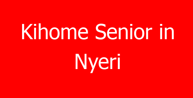 Kihome Senior in Nyeri