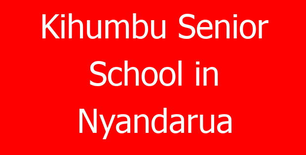 Kihumbu Senior School in Nyandarua