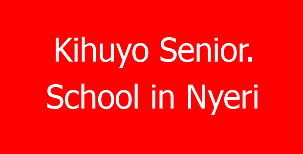 Kihuyo Senior. School in Nyeri