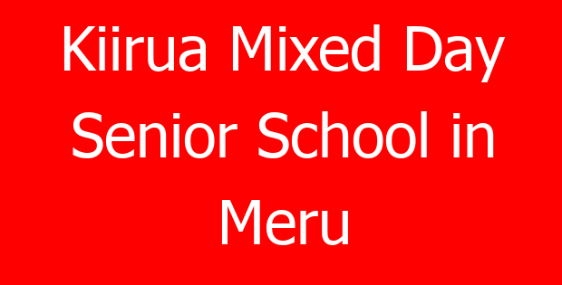 Kiirua Mixed Day Senior School in Meru