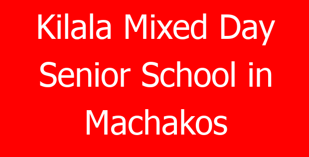 Kilala Mixed Day Senior School in Machakos
