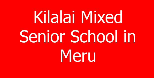 Kilalai Mixed Senior School in Meru