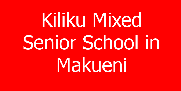 Kiliku Mixed Senior School in Makueni