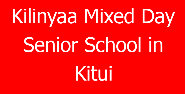 Kilinyaa Mixed Day Senior School in Kitui