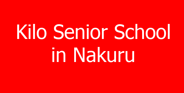 Kilo Senior School in Nakuru