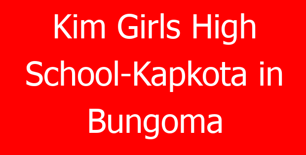 Kim Girls High School-Kapkota in Bungoma
