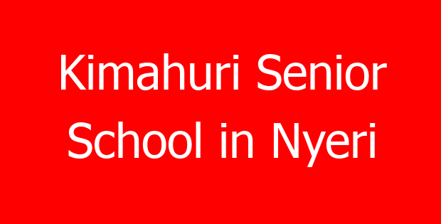 Kimahuri Senior School in Nyeri