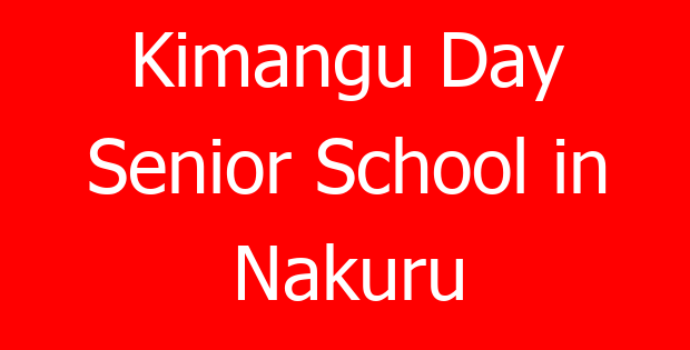 Kimangu Day Senior School in Nakuru