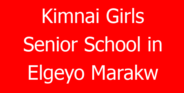 Kimnai Girls Senior School in Elgeyo Marakw