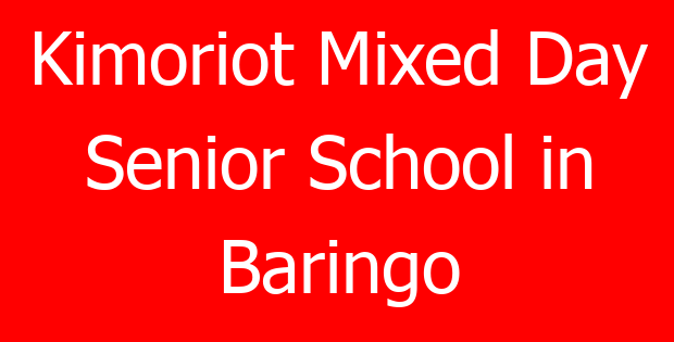 Kimoriot Mixed Day Senior School in Baringo