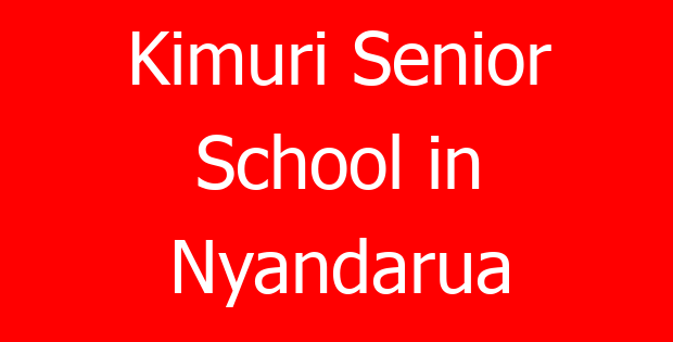 Kimuri Senior School in Nyandarua