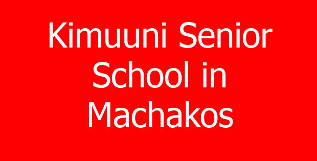 Kimuuni Senior School in Machakos