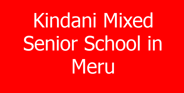 Kindani Mixed Senior School in Meru