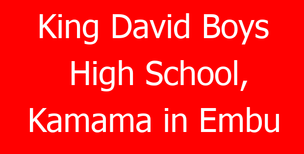 King David Boys High School, Kamama in Embu