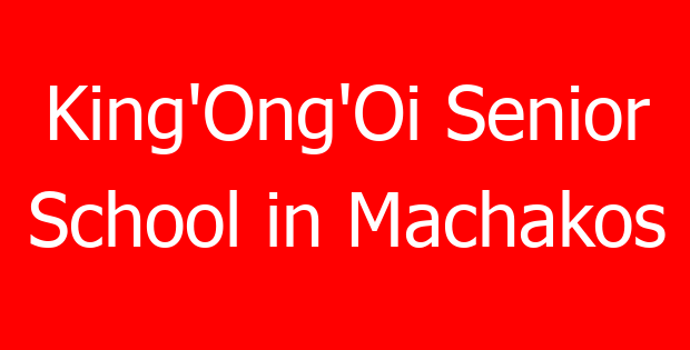 King’Ong’Oi Senior School in Machakos