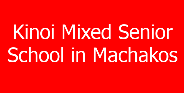 Kinoi Mixed Senior School in Machakos