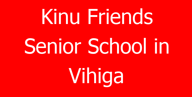 Kinu Friends Senior School in Vihiga