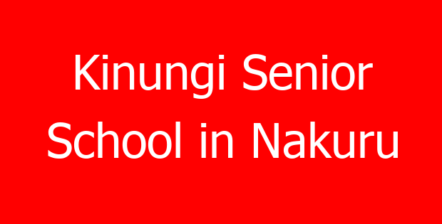 Kinungi Senior School in Nakuru