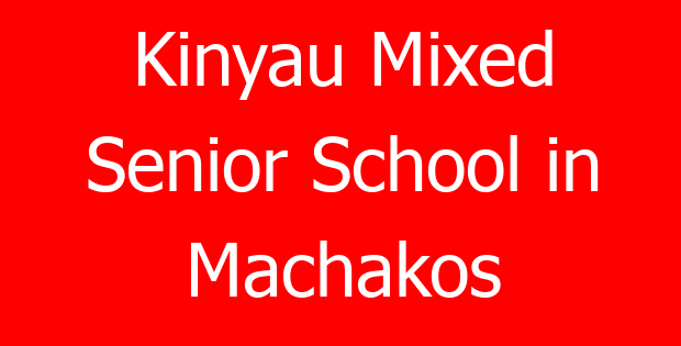 Kinyau Mixed Senior School in Machakos