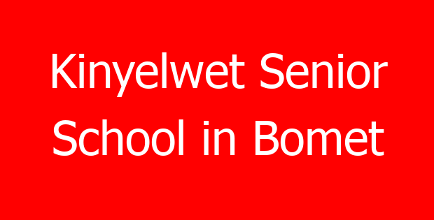 Kinyelwet Senior School in Bomet