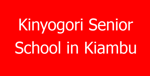 Kinyogori Senior School in Kiambu