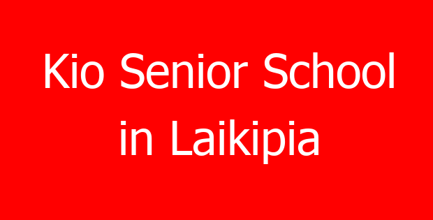 Kio Senior School in Laikipia