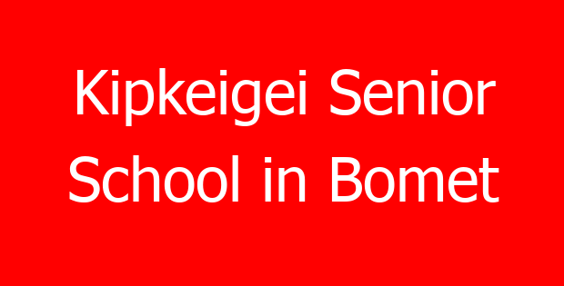 Kipkeigei Senior School in Bomet