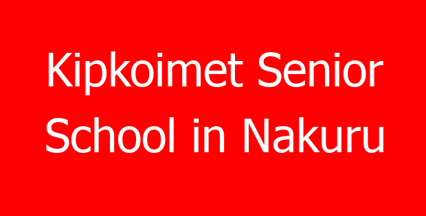 Kipkoimet Senior School in Nakuru