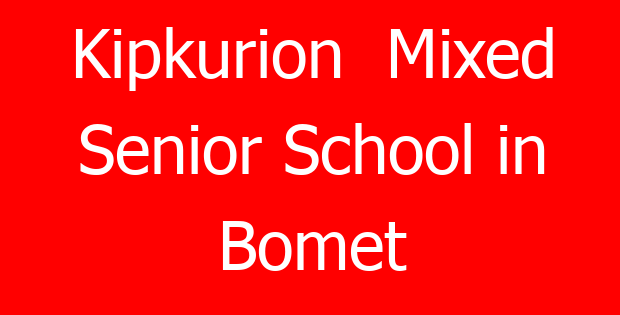 Kipkurion  Mixed Senior School in Bomet