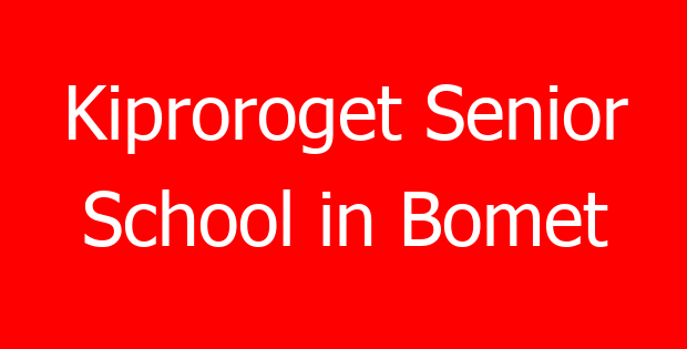 Kiproroget Senior School in Bomet