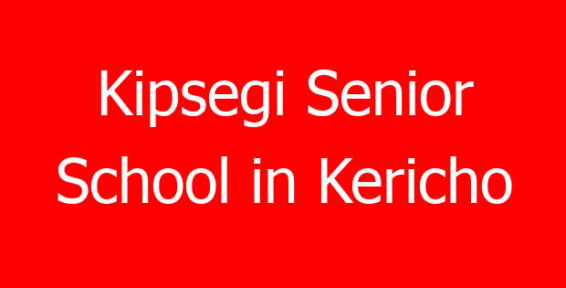 Kipsegi Senior School in Kericho