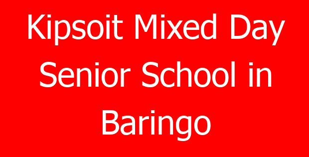 Kipsoit Mixed Day Senior School in Baringo