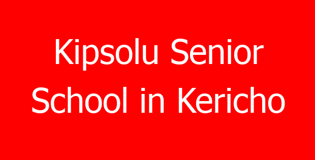 Kipsolu Senior School in Kericho